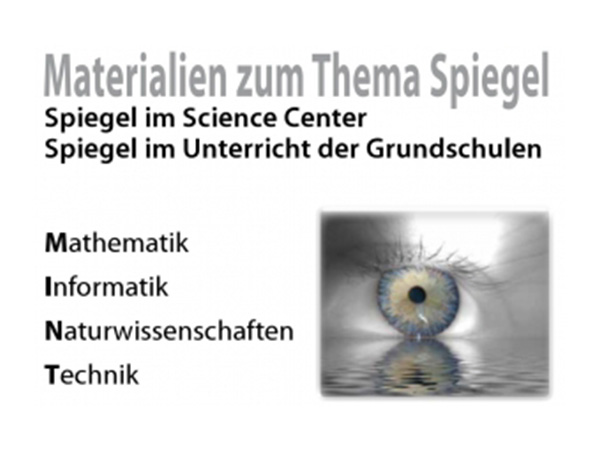 Text 'Materialien zum Thema Spiegel', darunter 'Spiegel im Science Center' und 'Spiegel im Unterricht der Grundschulen'. Liste mit 'Mathematik', 'Informatik', 'Naturwissenschaften', 'Technik'. Rechts ein Auge mit Spiegelung im Wasser.